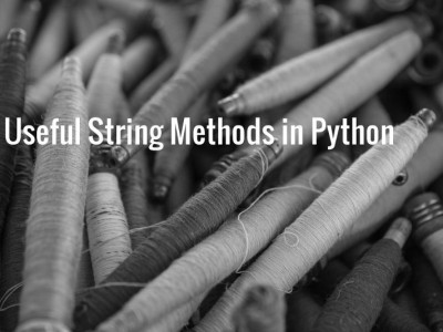 Useful String Methods in Python